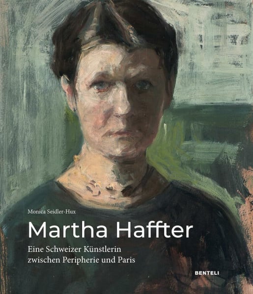 Monica, Seidler-Hux Martha Haffter: Eine Schweizer Künstlerin zwischen Peripherie und Paris