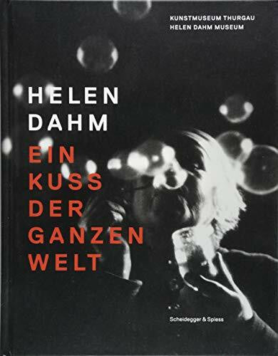 Tischhauser, Regula Helen Dahm: Ein Kuss der ganzen Welt