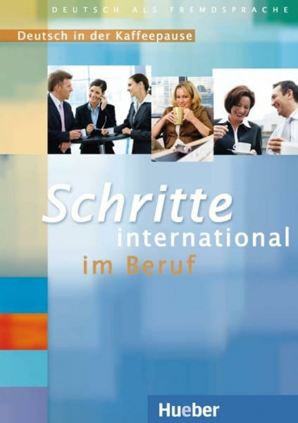 Specht, Franz Schritte international im Beruf 3-6: Deutsch in der Kaffeepause.Deutsch als Fremdsprache / 2 Audio-CDs mit Transkriptionen