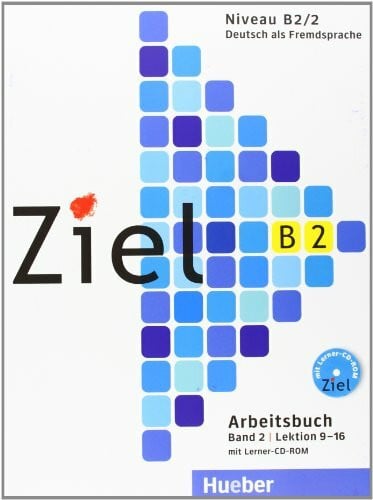 Winkler, Maresa Ziel B2, Band 2, Lektion 9-16: Deutsch als Fremdsprache / Arbeitsbuch mit Lerner-CD-ROM: Niveau B2/2. Lektion 9-16