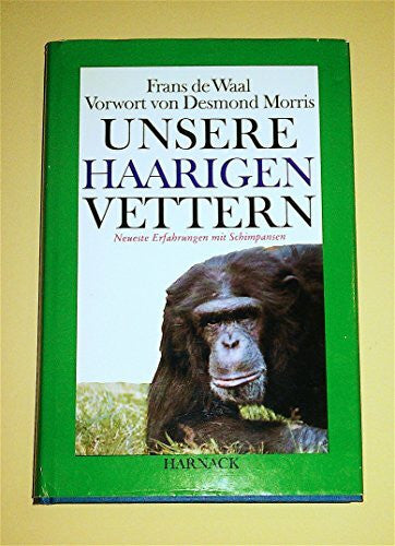 Frans de Waal Unsere haarigen Vettern. Neueste Erfahrungen mit Schimpansen