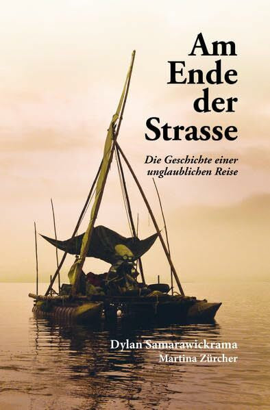 Zürcher, Martina Am Ende der Strasse: Die Geschichte einer unglaublichen Reise