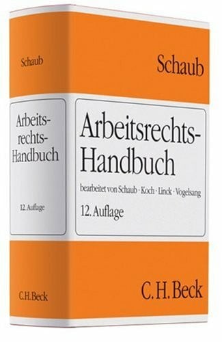 Linck, Rüdiger Arbeitsrechts-Handbuch: Systematische Darstellung und Nachschlagewerk für die Praxis