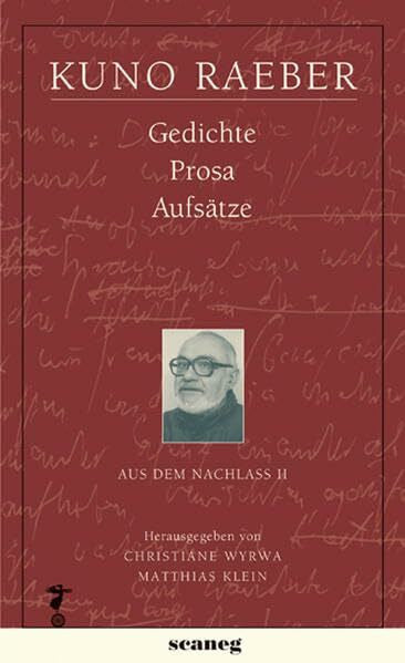 Klein, Matthias KUNO RAEBER: Aus dem Nachlass I und II. Tagebücher, Korrespondenz; Gedichte, Prosa, Aufsätze. 2 Bände