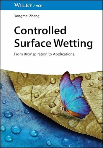 Zheng, Yongmei Controlled Surface Wetting: From Bioinspiration to Applications