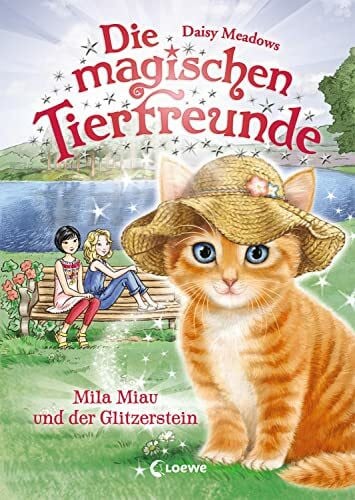 Meadows, Daisy Die magischen Tierfreunde (Band 12) - Mila Miau und der Glitzerstein: Erstlesebuch mit süßen Tieren ab 7 Jahre
