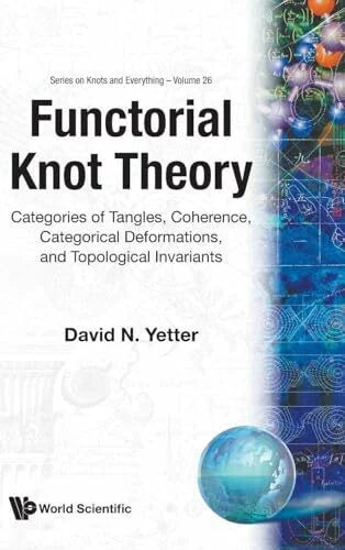 Yetter David N FUNCTORIAL KNOT THEORY (Series on Knots and Everything, Band 26)