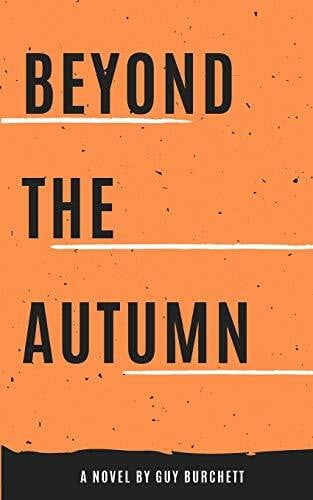 Burchett, Guy Beyond the Autumn