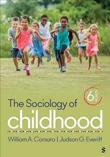 Judson G. Everitt The Sociology of Childhood (Sociology for a New Century)