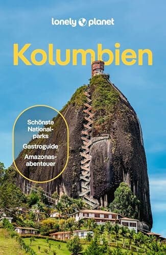 LONELY PLANET Deutschland LONELY PLANET Reiseführer Kolumbien: Eigene Wege gehen und Einzigartiges erleben.
