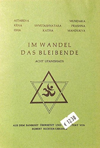 Richter-Ushanas, Egbert Im Wandel das Bleibende: Acht Upanishads
