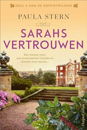 van Eeden, Ed Sarahs vertrouwen: Een nieuwe start, een onverwachte vriendin en dromen over succes... (De Koffietrilogie, 2)