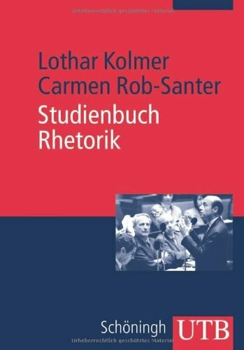 Rob-Santer, Carmen Studienbuch Rhetorik (UTB M: Uni-Taschenbücher)