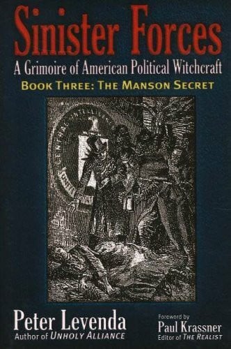 Levenda, Peter Sinister Forces: The Manson Secret : A Grimoire of American Political Witchcraft (The Manson Secret, 3, Band 3)