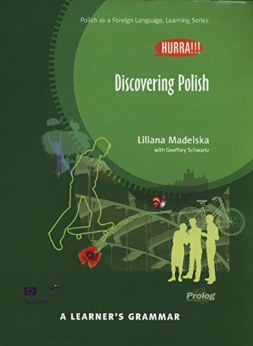 Schwartz, Geoffrey Hurra!!! Discovering Polish: A Learner's Grammar