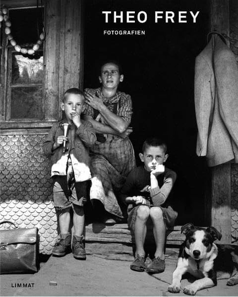 Frey, Theo Theo Frey, Fotografien: Katalogbuch zur Ausstellung in der Fotostiftung Schweiz Winterthur, 2008