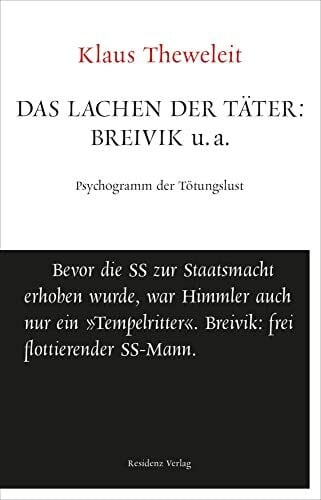 Klaus Theweleit Das Lachen der Täter: Breivik u.a.: Psychogramm der Tötungslust. Unruhe bewahren