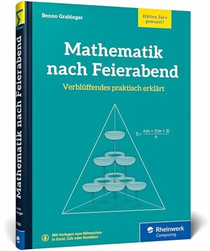 Grabinger, Benno Mathematik nach Feierabend: Mathematische Prinzipien unterhaltsam erklärt. Mit vielen Knobeleien, Geschichten und Rätseln