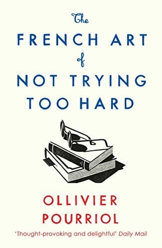 Stevenson, Helen The French Art of Not Trying Too Hard