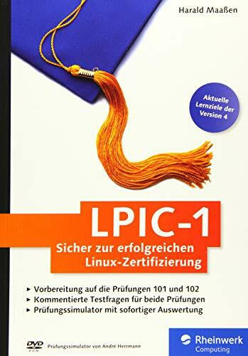 Maaßen, Harald LPIC-1: Sicher zur erfolgreichen Linux-Zertifizierung. Aktuell zu den Prüfungszielen ab Februar 2015 (Version 4).