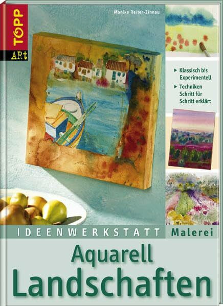 Reiter-Zinnau, Monika Aquarelle Landschaften: Von klassisch bis experimentell (Ideenwerkstatt Malerei)