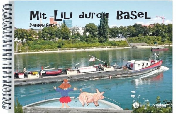 Gerber, Johanna Mit Lili durch Basel: Ein Kinderreiseführer durch die Stadt Basel