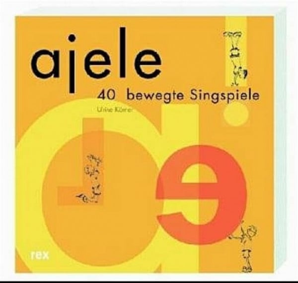 Körner, Ulrike Ajele: 40 bewegte Singspiele