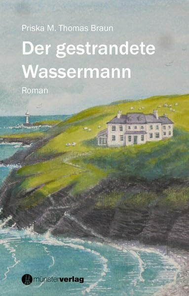 Thomas Braun, Priska M. Der gestrandete Wassermann: Roman