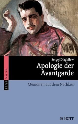 Diaghilew, Sergej Apologie der Avantgarde: Memoiren aus dem Nachlass (Serie Musik)