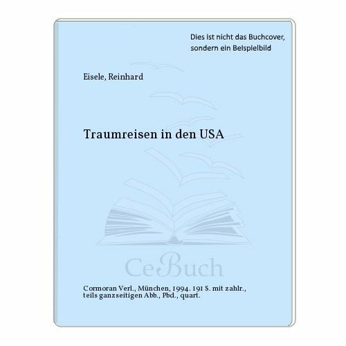 Eisele, Reinhard Traumreisen in den USA