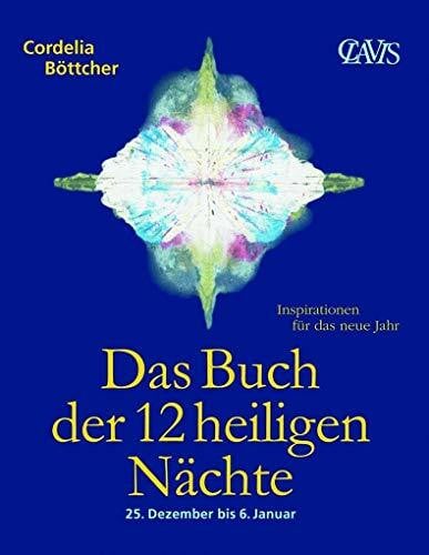 Goldhorn, Winfried Das Buch der 12 heiligen Nächte: 25. Dezember bis 6. Januar. Inspirationen für das neue Jahr