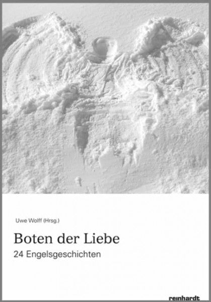 Wolff, Uwe Boten der Liebe: 24 Engelsgeschichten