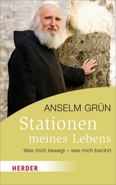 Grün, Anselm Stationen meines Lebens: Was mich bewegt - was mich berührt (Herder Spektrum)