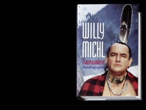Michl, Willy Traumwanderer: Autobiographie