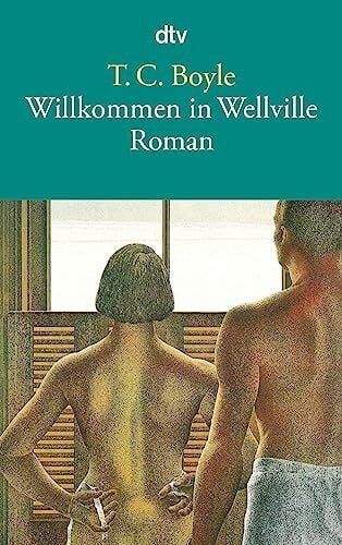 Grube, Anette Willkommen in Wellville: Roman