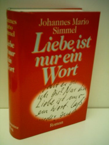 Johannes Mario Simmel Liebe ist nur ein Wort