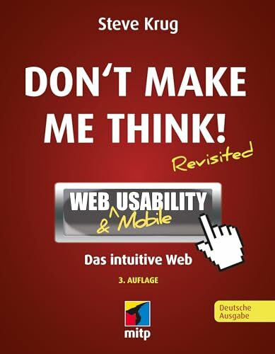 Steve Krug Don't make me think!: Web Usability: Das intuitive Web (mitp Business): Web & Mobile Usability: Das intuitive Web