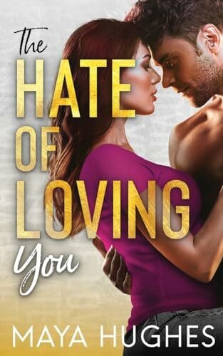 Hughes, Maya The Hate of Loving You