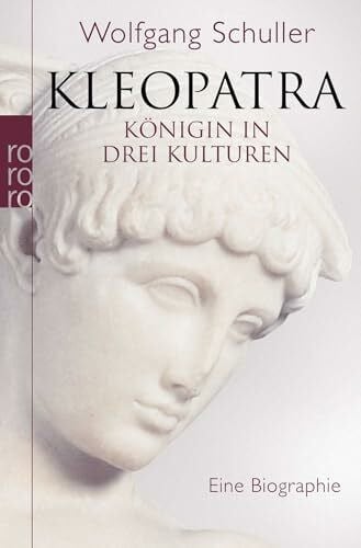 Schuller, Wolfgang Kleopatra: Königin in drei Kulturen - Eine Biographie