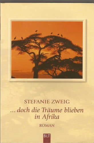 Zweig, Stefanie Doch die Träume blieben in Afrika