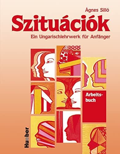 Silló-Menzel, Ágnes Szituaciok, Arbeitsbuch: Ein Ungarischlehrwerk für Anfänger / Arbeitsbuch