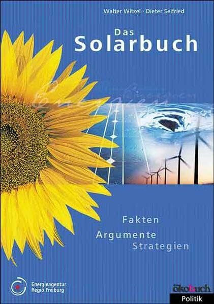 Seifried, Dieter Das Solarbuch: Fakten, Argumente, Strategien