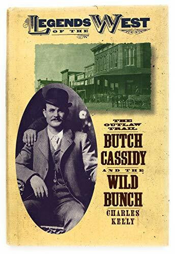 Kelly, Charles The Outlaw Trail: Butch Cassidy and the Wild Bunch