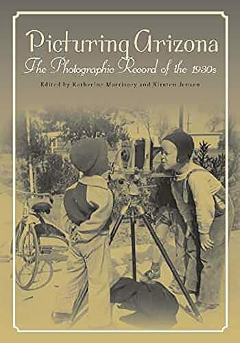 Morrissey, Katherine G. Picturing Arizona: The Photographic Record of the 1930s (THE SOUTHWEST CENTER SERIES)