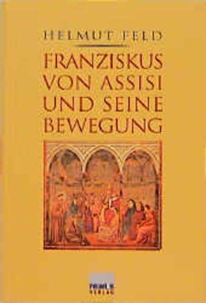Feld, Helmut Franziskus von Assisi und seine Bewegung