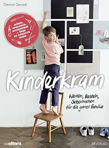 Meier, Martina Kinderkram: Werken, Basteln, Selbermachen für die ganze Familie Möbel, Spielzeug, Accessoires - Über 80 kreative Ideen