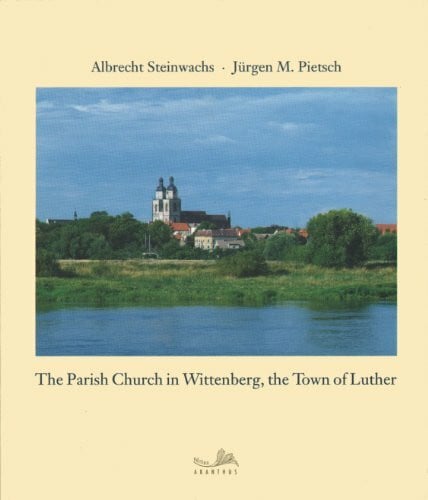 Steinwachs, Albrecht The parish church in Wittenberg