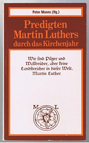 Predigten Martin Luthers durch das Kirchenjahr I. Fastenzeit, Ostern, Pfingsten.