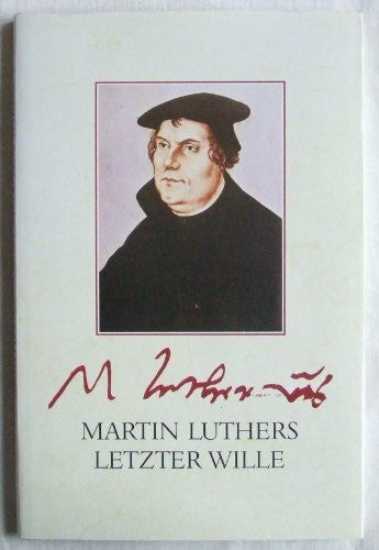 Fabiny, Tibor Martin Luthers letzter Wille. Das Testament des Reformators und seine Geschichte