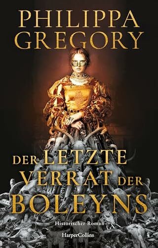 Wulfekamp, Ursula Der letzte Verrat der Boleyns: Historischer Roman | »Niemand schreibt besser über die Tudors als Philippa Gregory.« Publishers Weekly | Liebe und Verrat am Hof von Heinrich VIII. | Mittelalterroman